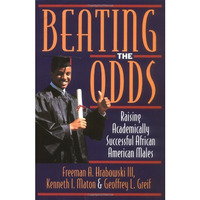 Beating the Odds: Raising Academically Successful African American Males [Hardcover]
