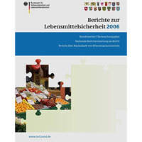 Berichte zur Lebensmittelsicherheit 2006: Bundesweiter ?berwachungsplan; Bericht [Paperback]