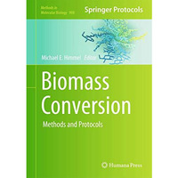 Biomass Conversion: Methods and Protocols [Hardcover]