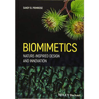 Biomimetics: Nature-Inspired Design and Innovation [Hardcover]