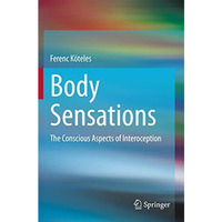 Body Sensations: The Conscious Aspects of Interoception [Paperback]