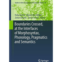 Boundaries Crossed, at the Interfaces of Morphosyntax, Phonology, Pragmatics and [Hardcover]