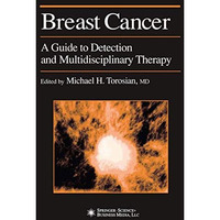 Breast Cancer: A Guide to Detection and Multidisciplinary Therapy [Paperback]
