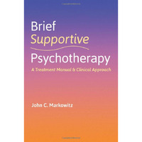 Brief Supportive Psychotherapy: A Treatment Manual and Clinical Approach [Paperback]