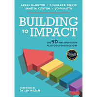 Building to Impact: The 5D Implementation Playbook for Educators [Paperback]