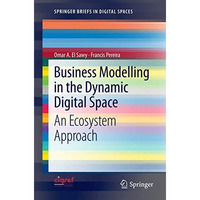 Business Modelling in the Dynamic Digital Space: An Ecosystem Approach [Paperback]
