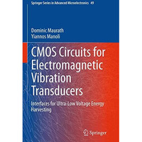 CMOS Circuits for Electromagnetic Vibration Transducers: Interfaces for Ultra-Lo [Paperback]