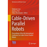 Cable-Driven Parallel Robots: Proceedings of the 6th International Conference on [Hardcover]