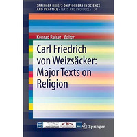 Carl Friedrich von Weizs?cker: Major Texts on Religion [Paperback]