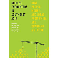 Chinese Encounters In Southeast Asia: How People, Money, And Ideas From China Ar [Paperback]