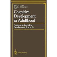 Cognitive Development in Adulthood: Progress in Cognitive Development Research [Paperback]