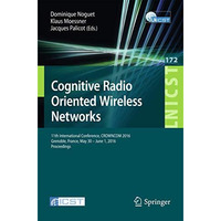 Cognitive Radio Oriented Wireless Networks: 11th International Conference, CROWN [Paperback]