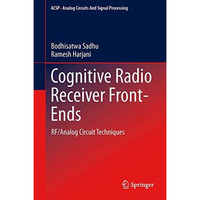 Cognitive Radio Receiver Front-Ends: RF/Analog Circuit Techniques [Hardcover]