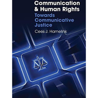 Communication and Human Rights: Towards Communicative Justice [Hardcover]