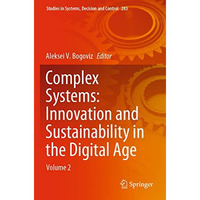 Complex Systems: Innovation and Sustainability in the Digital Age: Volume 2 [Paperback]