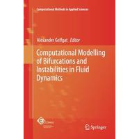 Computational Modelling of Bifurcations and Instabilities in Fluid Dynamics [Paperback]