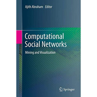 Computational Social Networks: Mining and Visualization [Hardcover]