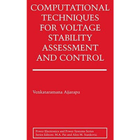 Computational Techniques for Voltage Stability Assessment and Control [Hardcover]
