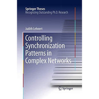 Controlling Synchronization Patterns in Complex Networks [Paperback]