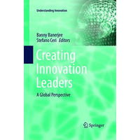 Creating Innovation Leaders: A Global Perspective [Paperback]