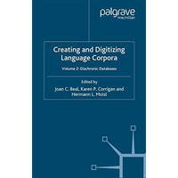 Creating and Digitizing Language Corpora: Volume 2: Diachronic Databases [Paperback]