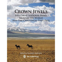 Crown Jewels: Five Great National Parks Around The World and The Challenges They [Hardcover]