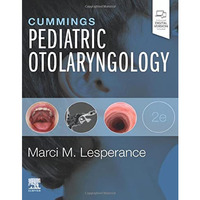 Cummings Pediatric Otolaryngology [Hardcover]