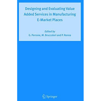 Designing and Evaluating Value Added Services in Manufacturing E-Market Places [Paperback]