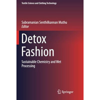 Detox Fashion: Sustainable Chemistry and Wet Processing [Paperback]