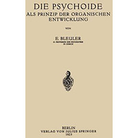 Die Psychoide: Als Prin?ip der Organischen Entwicklung [Paperback]