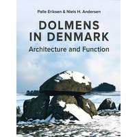 Dolmens in Denmark: Architecture and Function [Paperback]
