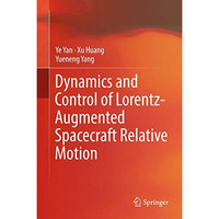Dynamics and Control of Lorentz-Augmented Spacecraft Relative Motion [Hardcover]