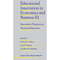 Educational Innovation in Economics and Business III: Innovative Practices in Bu [Hardcover]