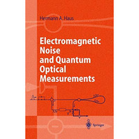 Electromagnetic Noise and Quantum Optical Measurements [Hardcover]