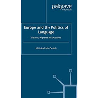 Europe and the Politics of Language: Citizens, Migrants and Outsiders [Paperback]