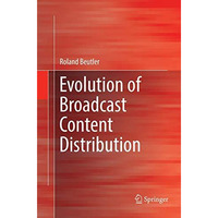 Evolution of Broadcast Content Distribution [Paperback]