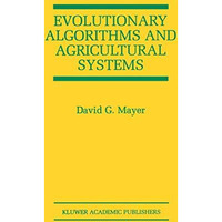 Evolutionary Algorithms and Agricultural Systems [Paperback]