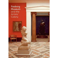 Faaborg Museum and the Artists' Colony [Hardcover]