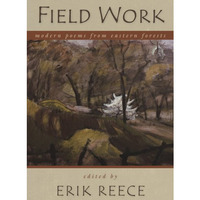 Field Work: Modern Poems From Eastern Forests [Hardcover]