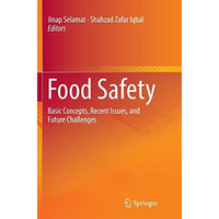 Food Safety: Basic Concepts, Recent Issues, and Future Challenges [Paperback]