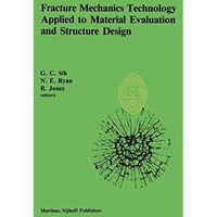 Fracture Mechanics Technology Applied to Material Evaluation and Structure Desig [Paperback]