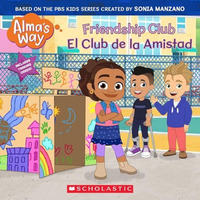 Friendship Club / El Club de la Amistad (Alma's Way) (Bilingual) [Paperback]