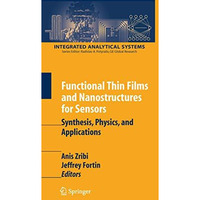 Functional Thin Films and Nanostructures for Sensors: Synthesis, Physics and App [Paperback]
