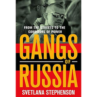 Gangs Of Russia: From The Streets To The Corridors Of Power [Paperback]