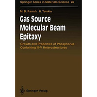 Gas Source Molecular Beam Epitaxy: Growth and Properties of Phosphorus Containin [Paperback]
