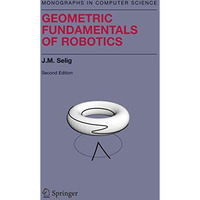 Geometric Fundamentals of Robotics [Hardcover]
