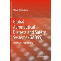 Global Aeronautical Distress and Safety Systems (GADSS): Theory and Applications [Paperback]