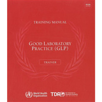 Good Laboratory Practice Training Manual for the Trainer: A Tool for Training an [Paperback]