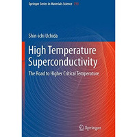 High Temperature Superconductivity: The Road to Higher Critical Temperature [Paperback]