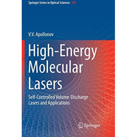 High-Energy Molecular Lasers: Self-Controlled Volume-Discharge Lasers and Applic [Paperback]